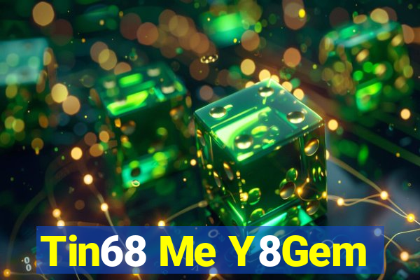 Tin68 Me Y8Gem