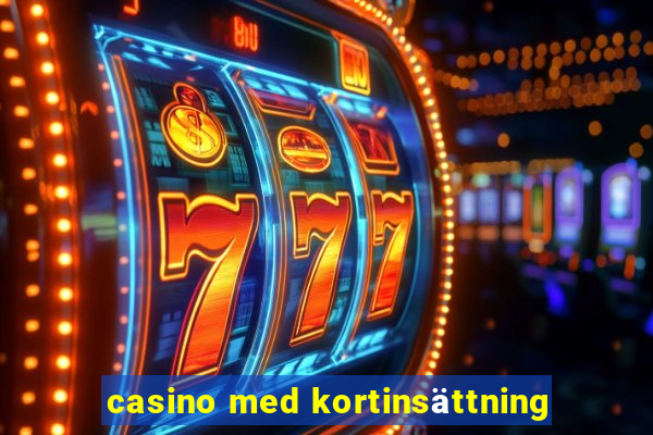 casino med kortinsättning