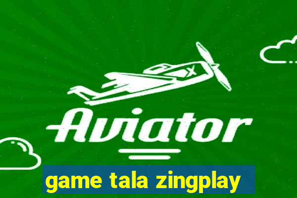 game tala zingplay