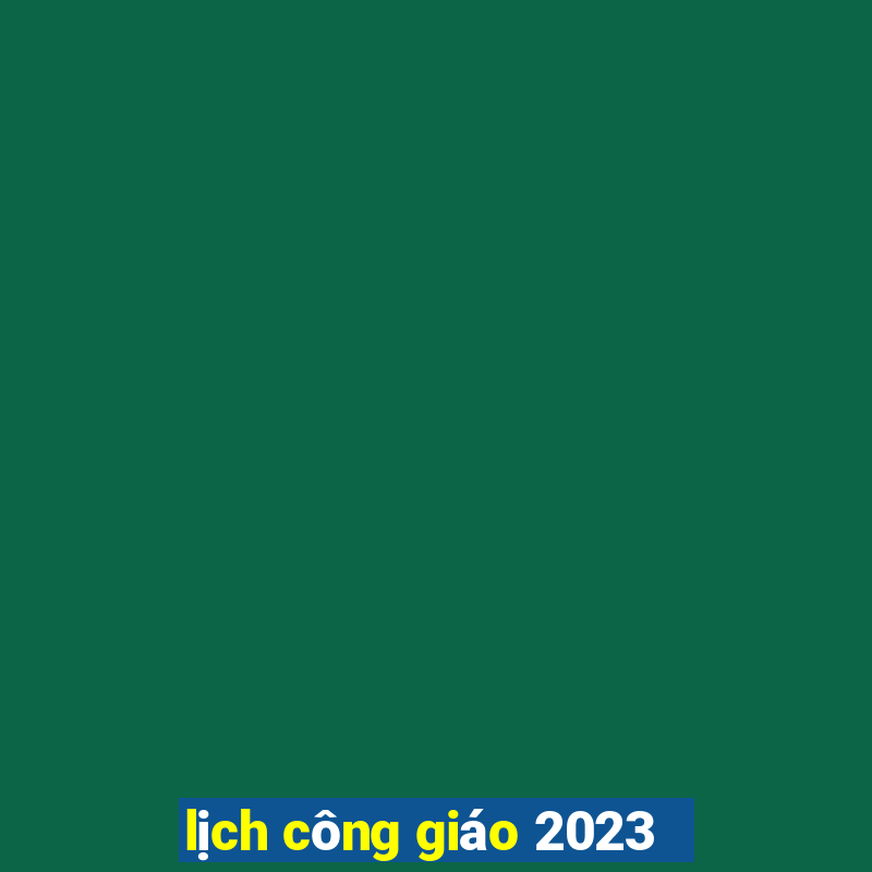 lịch công giáo 2023