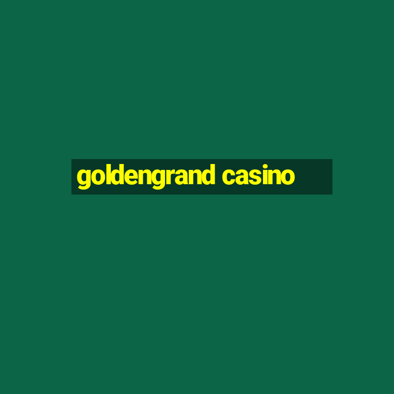 goldengrand casino