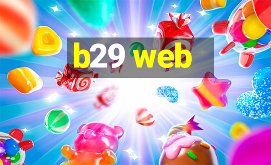 b29 web