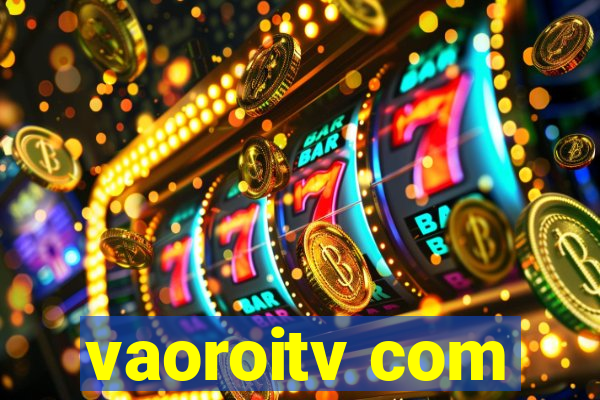 vaoroitv com