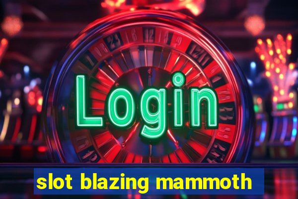 slot blazing mammoth