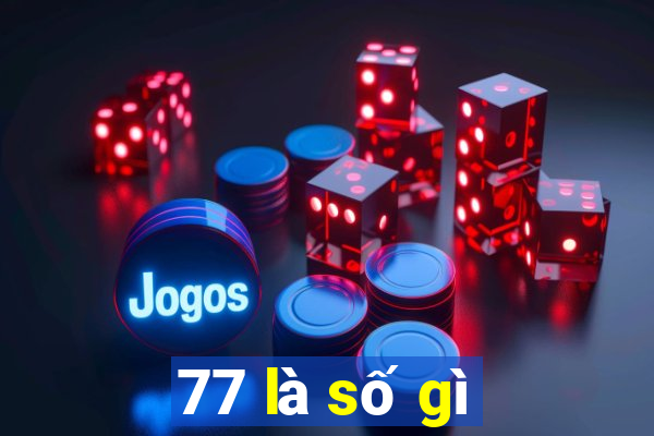 77 là số gì