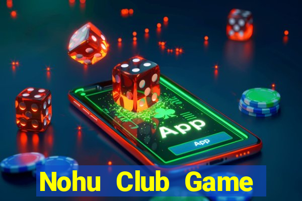 Nohu Club Game Bài Big52