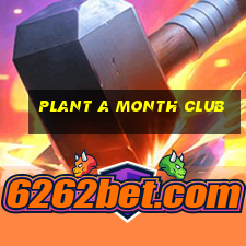 plant a month club