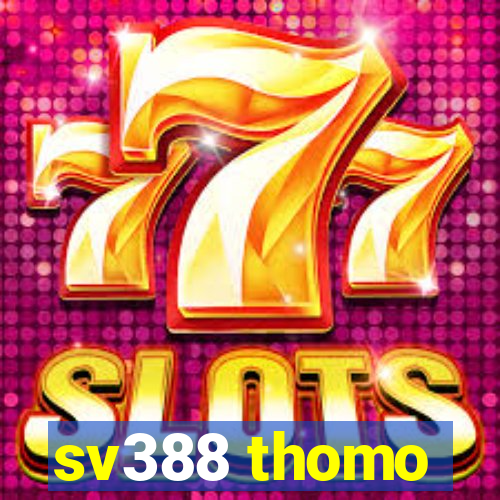 sv388 thomo