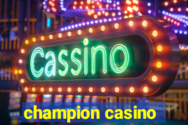 champion casino