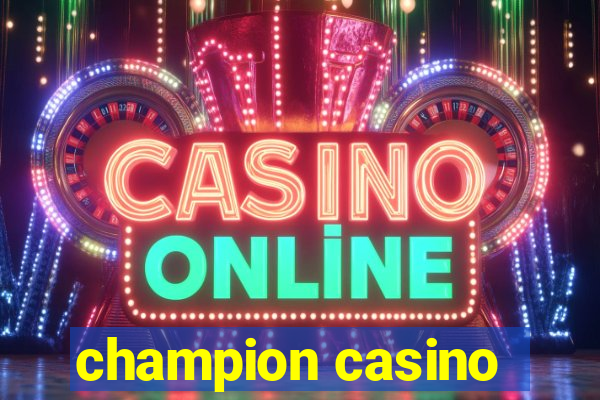 champion casino