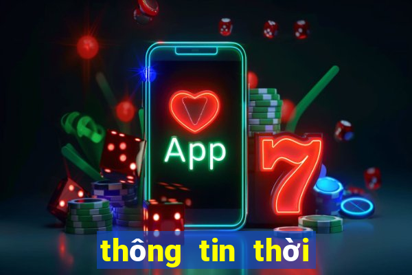 thông tin thời tiết những ngày tới