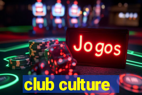 club culture