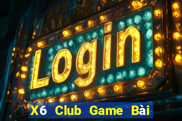 X6 Club Game Bài Xóc Đĩa