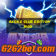 gacha club edition mod