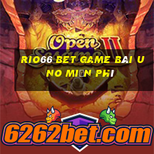 Rio66 Bet Game Bài Uno Miễn Phí