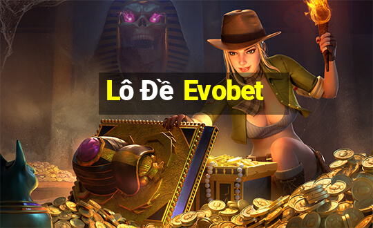 Lô Đề Evobet