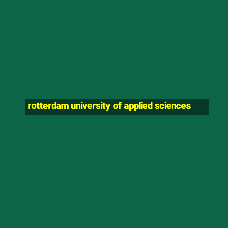 rotterdam university of applied sciences