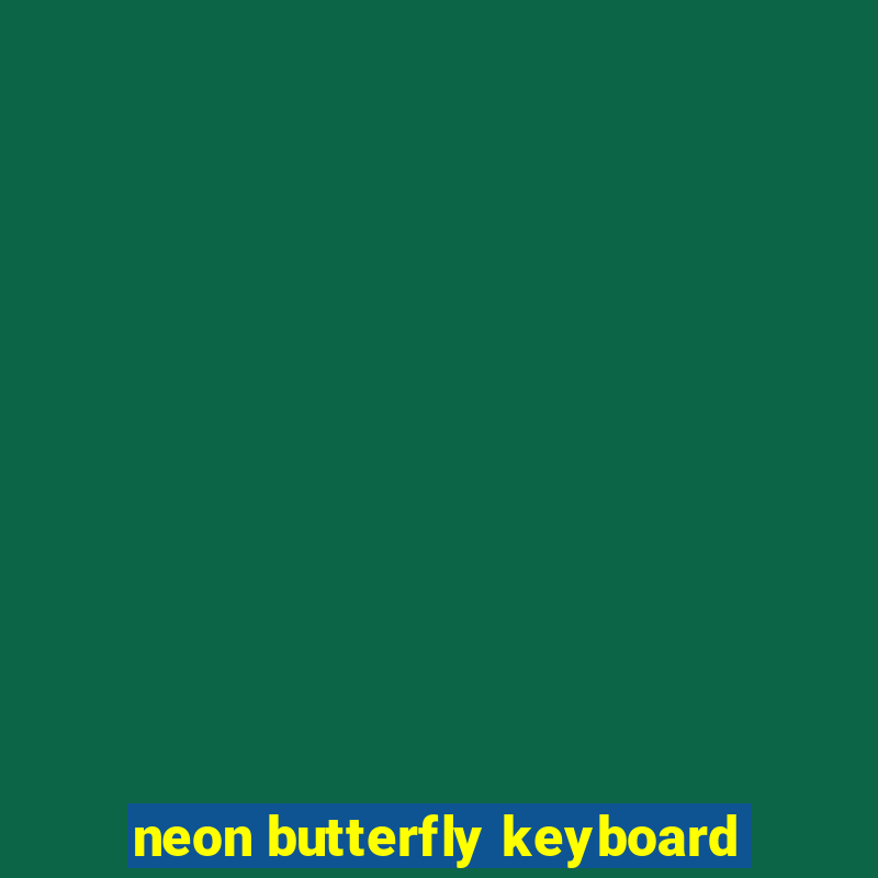 neon butterfly keyboard