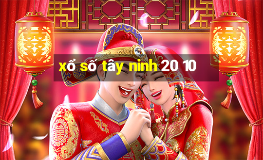 xổ số tây ninh 20 10