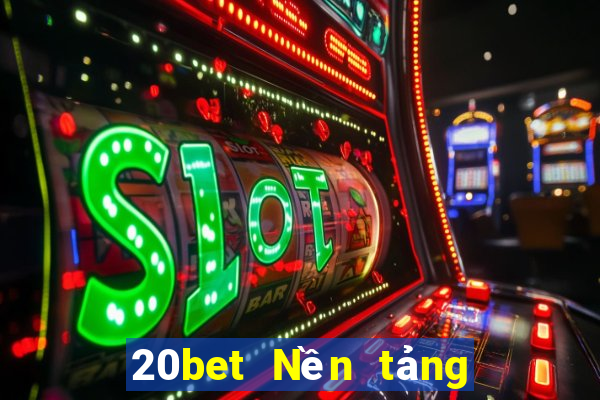 20bet Nền tảng toàn vẹn Tải về