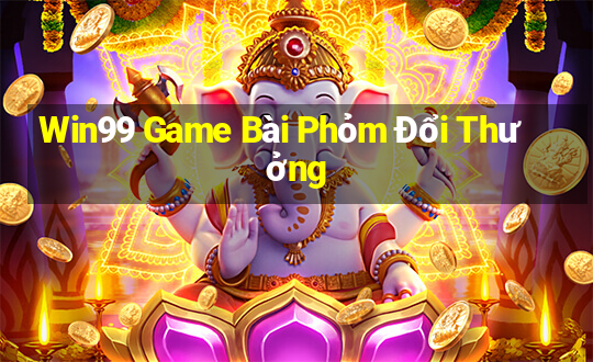 Win99 Game Bài Phỏm Đổi Thưởng