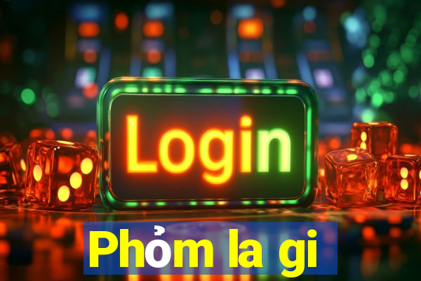 Phỏm la gi