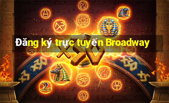 Đăng ký trực tuyến Broadway