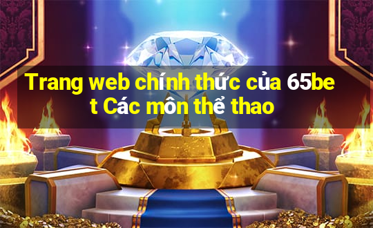 Trang web chính thức của 65bet Các môn thể thao