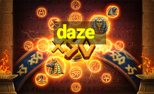 daze