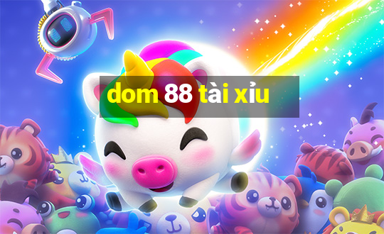 dom 88 tài xỉu