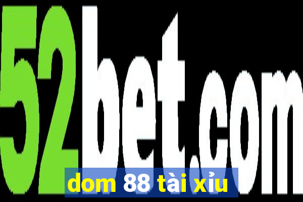 dom 88 tài xỉu