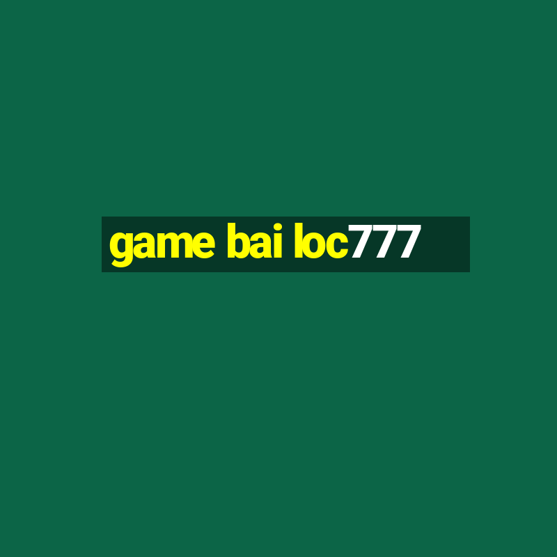 game bai loc777