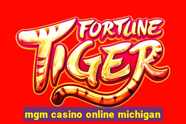 mgm casino online michigan