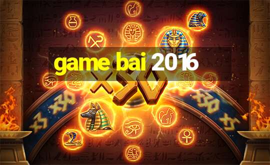 game bai 2016