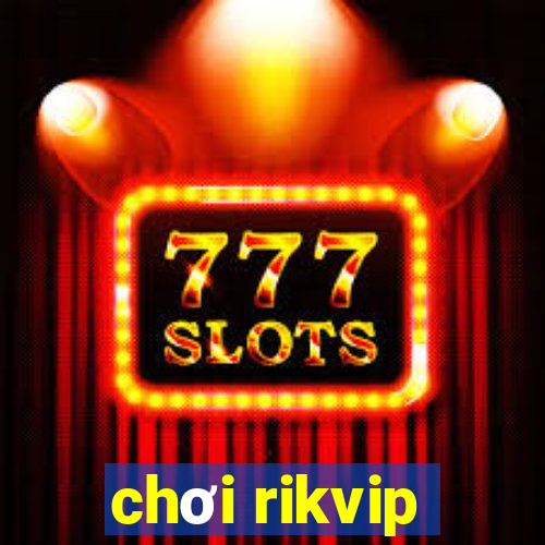 chơi rikvip