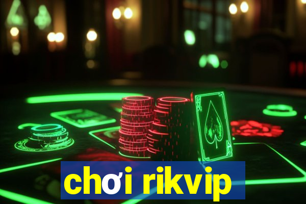 chơi rikvip