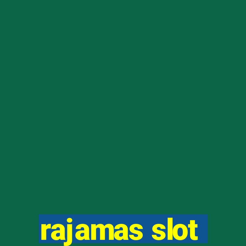 rajamas slot