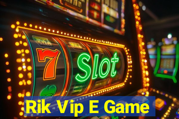 Rik Vip E Game