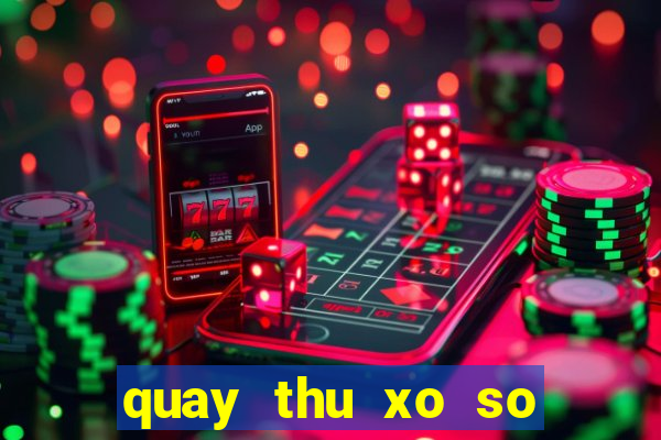 quay thu xo so dac lac