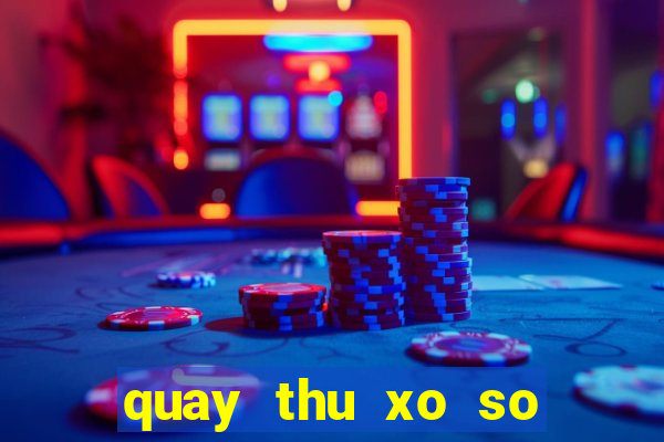 quay thu xo so dac lac