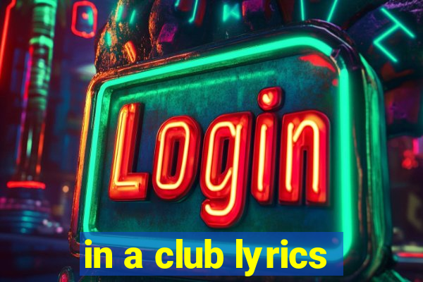 in a club lyrics