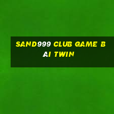 Sand999 Club Game Bài Twin