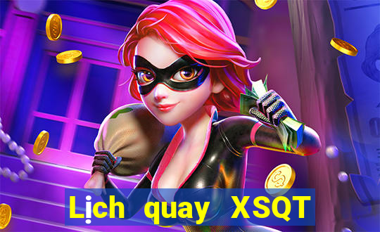 Lịch quay XSQT ngày 29