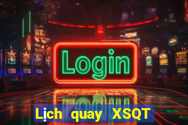 Lịch quay XSQT ngày 29