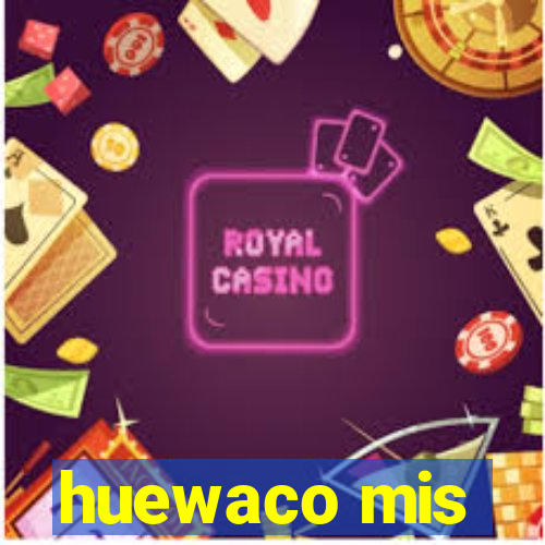 huewaco mis