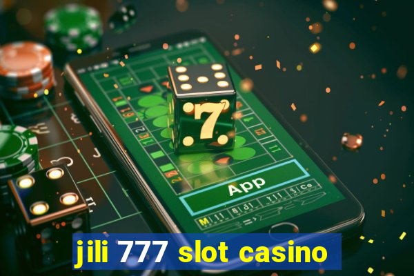 jili 777 slot casino