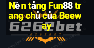 Nền tảng Fun88 trang chủ của Beeway