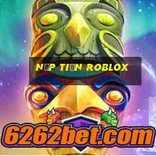 nạp tiền roblox