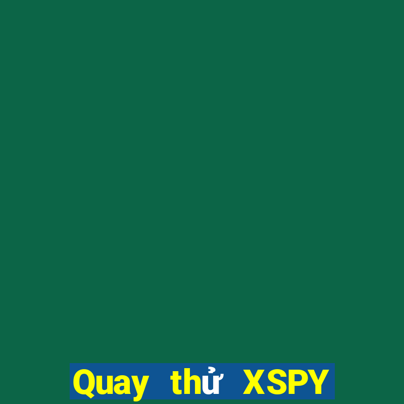 Quay thử XSPY ngày 12