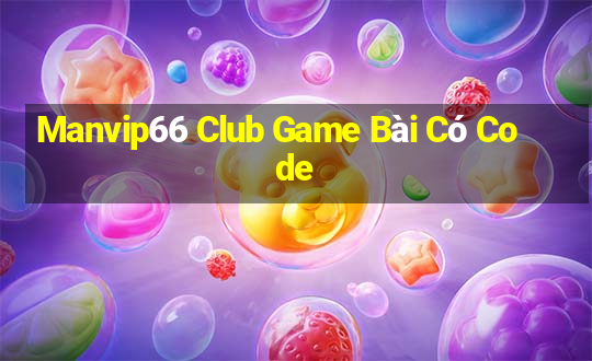 Manvip66 Club Game Bài Có Code